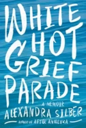Image of white hot grief parade a memoir