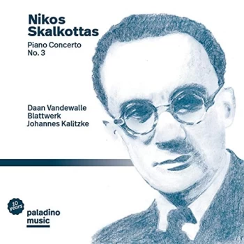 Image of Daan Vandewalle; Ensemble Blattwerk; Johannes Kalitzke - Nikos Skalkottas: Piano Concerto No. 3 CD