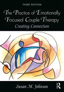 Image of The Practice of Emotionally Focused Couple TherapyCreating Connection