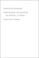 Image of moralizing technology understanding and designing the morality of things