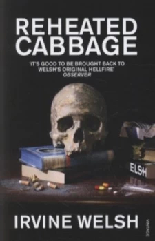 Image of Reheated Cabbage by Irvine Welsh Paperback