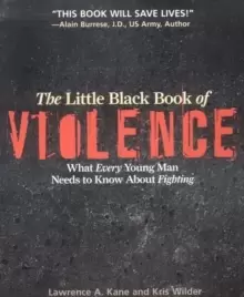 Image of The Little Black Book Violence : What Every Young Man Needs to Know About Fighting