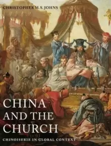 Image of China and the Church : Chinoiserie in Global Context