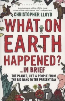 Image of What on Earth Happened-- in Brief by Christopher Lloyd Paperback