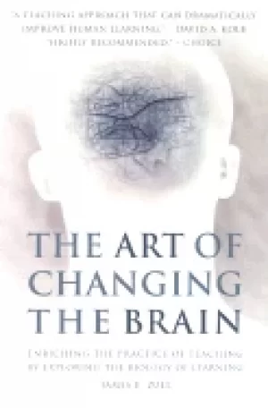 Image of art of changing the brain enriching the practice of teaching by exploring t