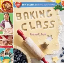 Image of Baking Class : 50 Fun Recipes Kids Will Love to Bake!