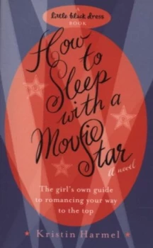 Image of How to Sleep with a Movie Star by Kristin Harmel Paperback