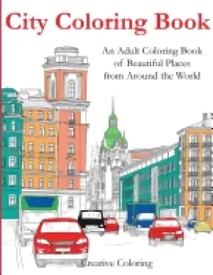 Image of city coloring book an adult coloring book of beautiful places from around t