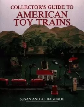 Image of Collectors guide to American toy trains by Susan D Bagdade