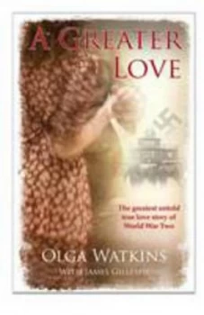 Image of A Greater Love by Olga Watkins and James Gillespie Paperback