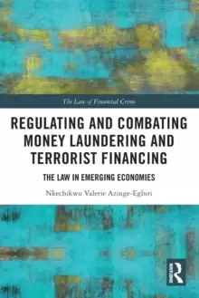 Image of Regulating and Combating Money Laundering and Terrorist Financing : The Law in Emerging Economies
