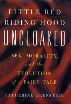 Image of Little Red Riding Hood Uncloaked by Catherine Orenstein Hardback
