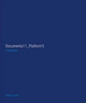 Image of Documenta11_platform 5 Exhibition. Catalogue by Heike Ander and Nadja Rottner Hardback