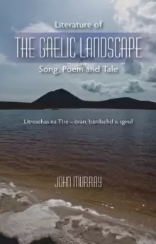 Image of Literature of the Gaelic Landscape : Song, Poem and Tale