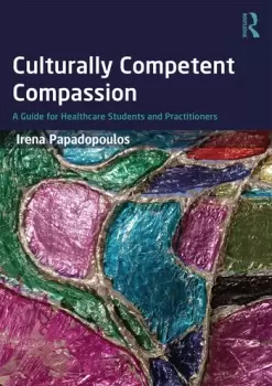 Image of Culturally Competent CompassionA Guide for Healthcare Students and Practitioners