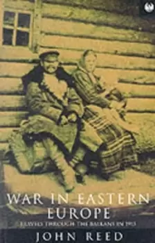 Image of The war in Eastern Europe by John Reed