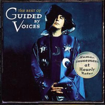 Image of Best of Gbv - Human Amusements at Hourly Rates by Guided By Voices CD Album