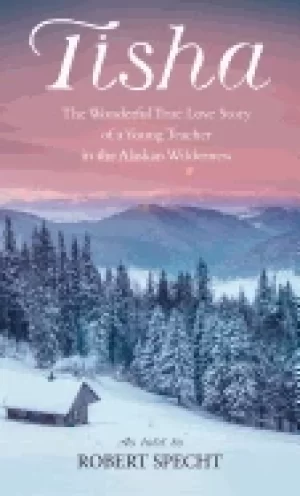 Image of tisha the story of a young teacher in the alaska wilderness