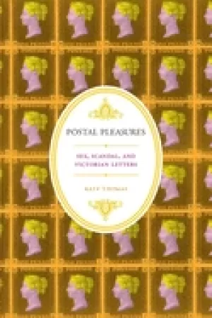 Image of postal pleasures sex scandal and victorian letters