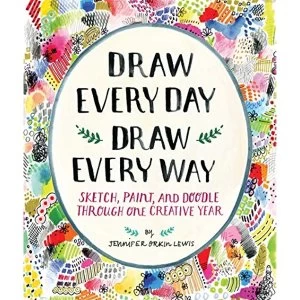 Image of Draw Every Day, Draw Every Way (Guided Sketchbook): Sketch, Paint: Sketch, Paint, and Doodle Through One Creative Year by...