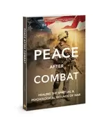 Image of peace after combat healing the spiritual and psychological wounds of war