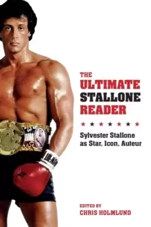 Image of The Ultimate Stallone Reader : Sylvester Stallone as Star, Icon, Auteur