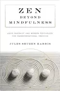 Image of zen beyond mindfulness using buddhist and modern psychology for transformat