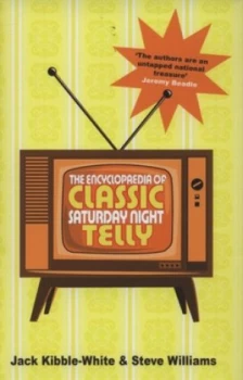 Image of The Encyclopaedia of Classic Saturday Night Telly by Jack Kibble-White Hardback
