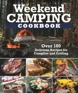Image of weekend camping cookbook over 100 delicious recipes for campfire and grilli