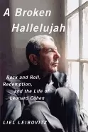 Image of broken hallelujah rock and roll redemption and the life of leonard cohen