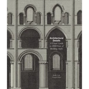 Image of Architectural Details : A Visual Guide to 2000 Years of Building Styles