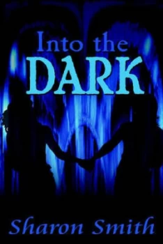 Image of Into the Dark by Sharon Smith Paperback