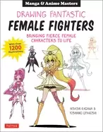 Image of drawing fantastic female fighters manga and anime masters bringing fierce f