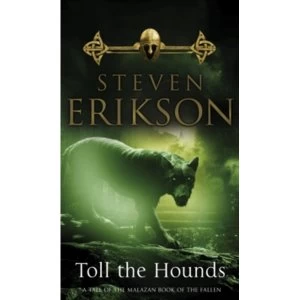 Image of Toll The Hounds : The Malazan Book of the Fallen 8
