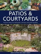Image of Patios & Courtyards : Practical ideas for backyards, terraces and small gardens