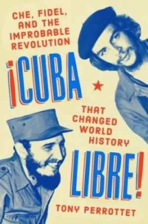 Image of Cuba libre by Tony Perrottet