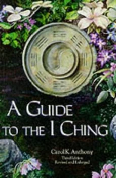 Image of A Guide to the I Ching by Carol K. Anthony Paperback