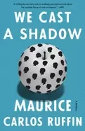 Image of we cast a shadow a novel