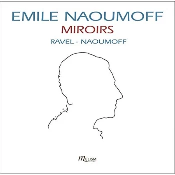 image of Emile Naoumoff - Ravel: Miroirs CD