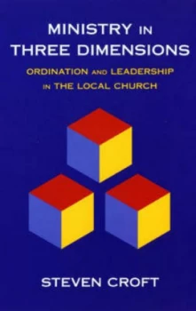 Image of Ministry in Three Dimensions by Stephen J.L. Croft Paperback