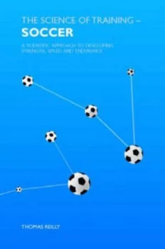 Image of The Science of Training - Soccer by Thomas Reilly Paperback