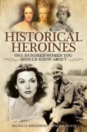 Image of Historical heroines by Michelle Rosenberg