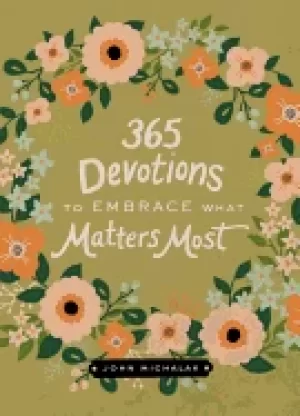 Image of 365 devotions to embrace what matters most