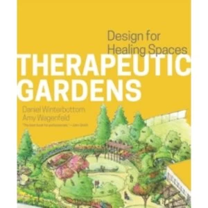 Image of Therapeutic Gardens : Design for Healing Spaces