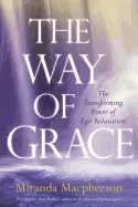 Image of way of grace the transforming power of ego relaxation