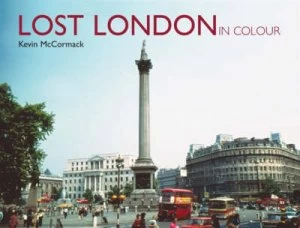 Image of Lost London in Colour by Kevin Mccormack Hardback
