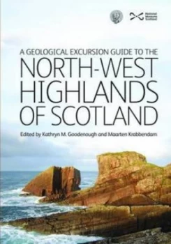 Image of A Geological Excursion Guide to the North-West Highlands of Scotland by Kathryn Goodenough and Maarten Krabbendam and National Museums of Scotland and