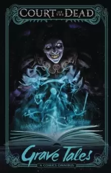 Image of Court of the Dead: Grave Tales : A Comics Omnibus