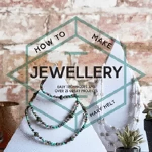 Image of how to make jewellery easy techniques and 25 great projects