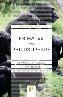 Image of Primates and Philosophers : How Morality Evolved